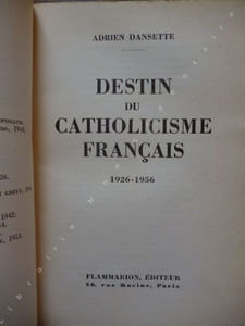 Destin du Catholicisme Français 1926-1956.