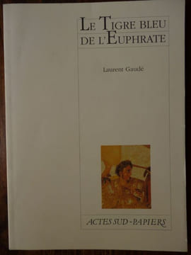 Le Tigre bleu de l'Euphrate. Gaudé Laurent