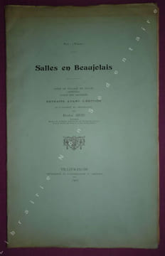 Salles en Beaujolais - Guide au village de Salles - Armorial - Table des Matières extraits avant l'Edition de l'ouvrage en préparation de (Eugène ...