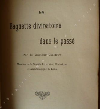 La baguette Divinatoire dans le Passé.. Carry Dr