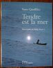 Tendre est la Mer..  Queff&eacute;lec Yann - Plisson Philippe