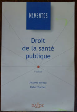 Droit de la Santé Publique.. Moreau Jacques - Truchet Didier