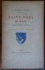 Saint-Paul de Lyon  Etude d'histoire Lyonnaise Avec 3 Plans, 24 gravures hors texte et 3 feuilles de blasons..  Duplain L. - Giraud J.