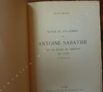 Notes et souvenirs de Antoine Sabatier sur les églises et Chapelles de Lyon (1768-1770).