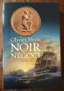 Noir N&eacute;goce..  Merle Olivier