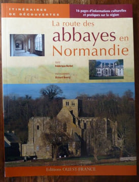 La route des Abbayes en NORMANDIE.. Barbut Frédérique Nourry Richard