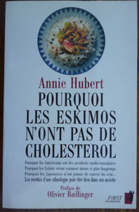 Pourquoi les Esquimos n'ont pas de Cholesterol Pourquoi les Américains ont des accidents cardio-vasculaires Pourquoi les crétois vivent vraiment mieux et plus longtemps Pourquoi les Japonaises n'ont jamais de cancer du Sein 
