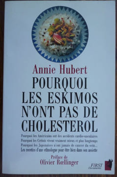 Pourquoi les Esquimos n'ont pas de Cholesterol Pourquoi les Américains ont des accidents cardio-vasculaires Pourquoi les crétois vivent vraiment mieux ...