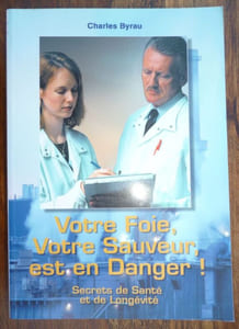 Votre foie votre sauveur est en danger ! Secrets de santé et de longévité.