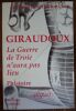 Giraudoux La Guerre de Troie n'aura pas lieu - Analyses & R&eacute;flexions sur La Guerre de Troie.. Collectif Almeida (D') Pierre  Teissier Guy Job Andr&eacute; ...