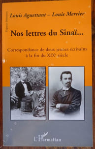 Nos Lettres du Sinaï...Correspondance de deux jeunes écrivains à la fin du XIXe siècle.