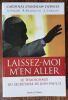 Laissez-moi m'en aller - Le t&eacute;moignage du secr&eacute;taire de Jean-Paul II. Dziwisz Stanislaw ( Cardinal)