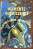 Aliments gu&eacute;risseurs et Compl&eacute;ments alimentaires.. Kerforne Philippe