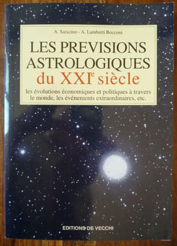 Les prévisions astrologiques du XXIe Siècle les évolutions économiques et politiques à travers le monde, les événements extraordinaires, etc.. ...