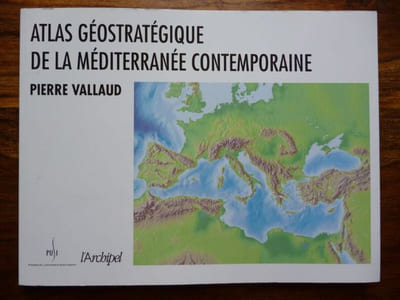ATLAS géostratégique de la Méditerranée contemporaine.