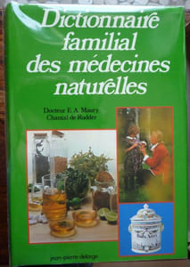 Dictionnaire familial des médecines naturelles.