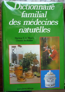 Dictionnaire familial des médecines naturelles.. Maury E.A - Rudder Chantal De