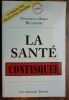 La sant&eacute; Confisqu&eacute;e.. BELJANSKI Monique et Mirko