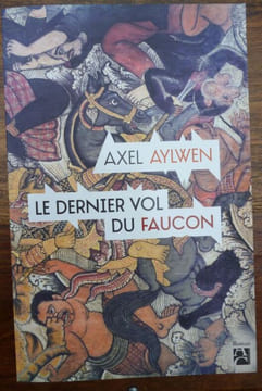 Le dernier vol du Faucon. Aylwen Axel