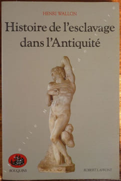Histoire de l'esclavage dans l'antiquité.. Wallon Henri