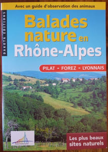 Balades Nature en Rhone-Alpes Pilat-Forez-Lyonnais. Avec un guide d'observation des animaux.