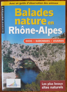Balades en nature en Rhône-Alpes - Diois - Baronnies - Vivarais. Avec un guide d'observation des animaux.