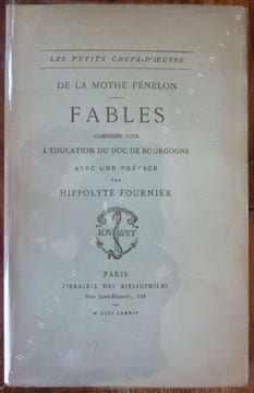 FABLES Composées pour l'éducation du Duc de Bourgogne avec une préface par Hippolyte Fournier.. Fénelon De La Mothe
