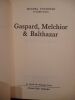 Gaspard Melchior & Balthazar. Tournier Michel