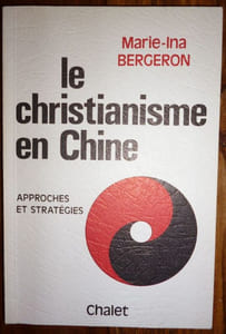Le Christianisme en Chine. Approches et Stratégies.
