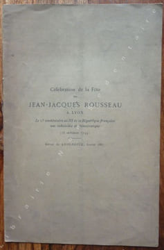Célébration de la Fête de Jean-Jacques Rousseau à Lyon. Le 25 vendémiaire an III de la république française une indivisible et démocratique ( 16 ...