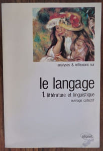 Le Langage 1. Littérature et Linguistique