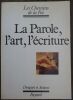La Parole, l'art, L'&eacute;criture. Collectif
