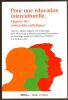 Pour une &eacute;ducation interculturelle, l'apport des universit&eacute; catholiques.. Actes du Colloque organis&eacute; sous le patronage de L'UNESCO et L'UDESCA 9 et 10 ...