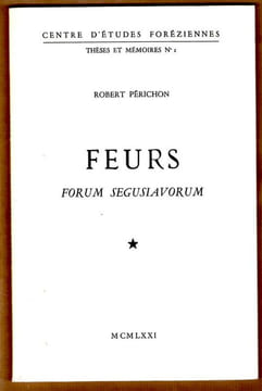 Feurs Forum Segusiavorum. Périchon Robert