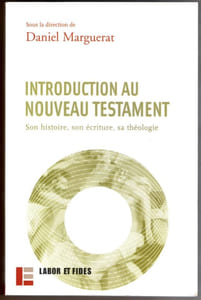 Introduction au Nouveau Testament - Son histoire, son écriture, sa théologie.
