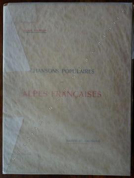 Chansons Populaires recueillies dans les Alpes Françaises -Savoie et Dauphiné.. Tiersot Jean
