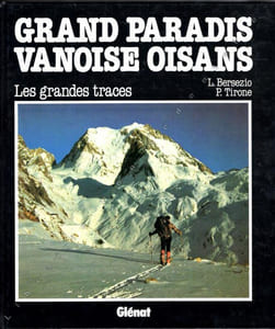 Grand Paradis Vanoise Oisans . Les Grandes Traces .