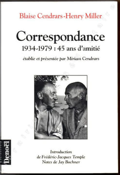 Blaise Cendrars - Henry Miller - Correspondance 1934-1979 : 45 ans d'amitié. Cendrars Blaise Miller Henri Cendrars Miriam