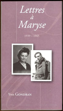 Lettres à Maryse 1939-1945.. Gondran Yves