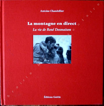 La montagne en direct. La vie de René Demaison. Chandellier Antoine