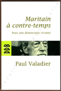 Maritain à contre-temps. Pour une démocratie vivante.