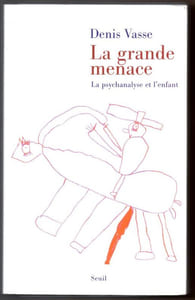 La grande menace. La psychanalyse et l'enfant.