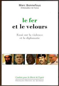 le fer et le velours Essai sur la violence et la diplomatie