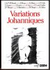 Variations Johanniques. Beaude J. & P.M. , D. Bourg , St Breton, J. C. Eslin, J. grosjean, J. Kristeva, A. Lion, Cl. Louis-Combet, J.P. Manigne, A. ...