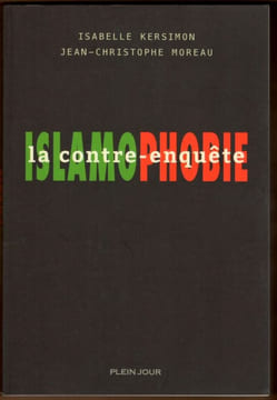 ISLAMOPHOBIE La contre-Enquête. Kersimon Isabelle - Moreau Jean Christophe
