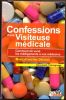 Confessions d'une Visiteuse Médicale - Comment on vend les médicaments à vos médecins.. Dietrich Marie-Christine