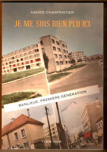 Je me suis bien plu ici  - Banlieue Première génération.