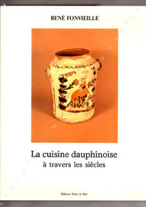 La cuisine Dauphinoise à travers les siècles.