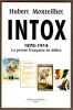 Intox 1870-1914 La presse Fran&ccedil;aise en d&eacute;lire.. Monteillet Hubert