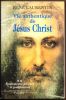 Vie authentique de Jésus Christ  -  Récit Tome I  - Fondements, preuves et justifications Tome II.. Laurentin René